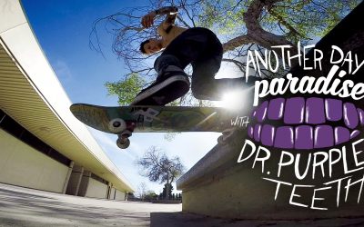 GoPro Skate: Vol. 2 – Dr. Purpleteeth “Another Day in Paradise”