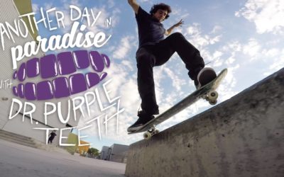 GoPro Skate: “Another Day in Paradise” with Dr. Purpleteeth – Vol. 13