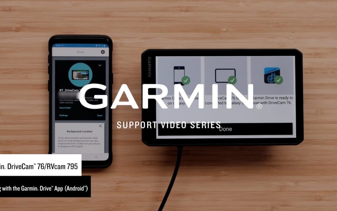 Support: Pairing a Garmin DriveCam™ 76 or RVcam 795 with the Garmin Drive™ App (Android™)
