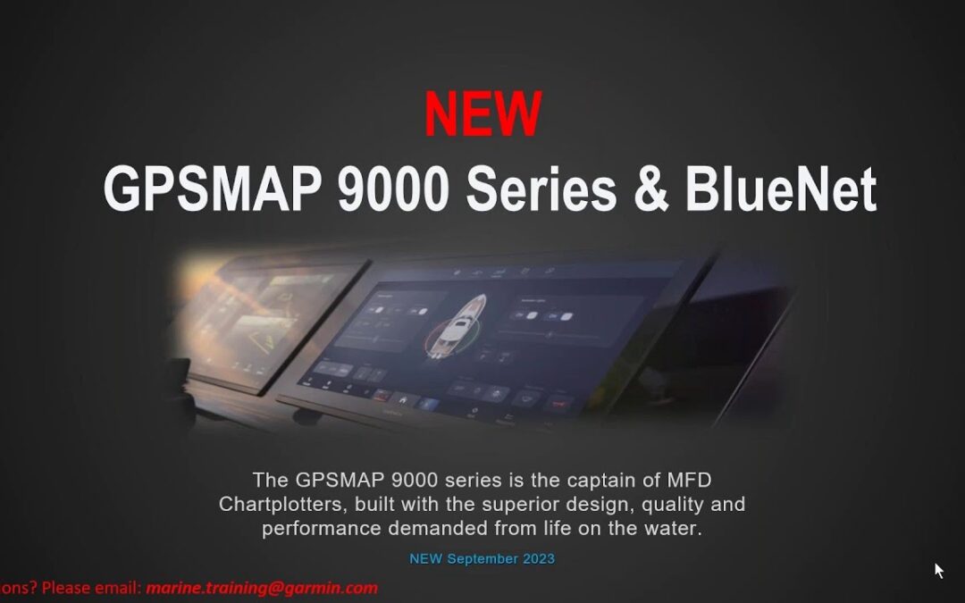 Garmin Marine Webinar | New GPSMAP 9000 Series and Garmin BlueNet
