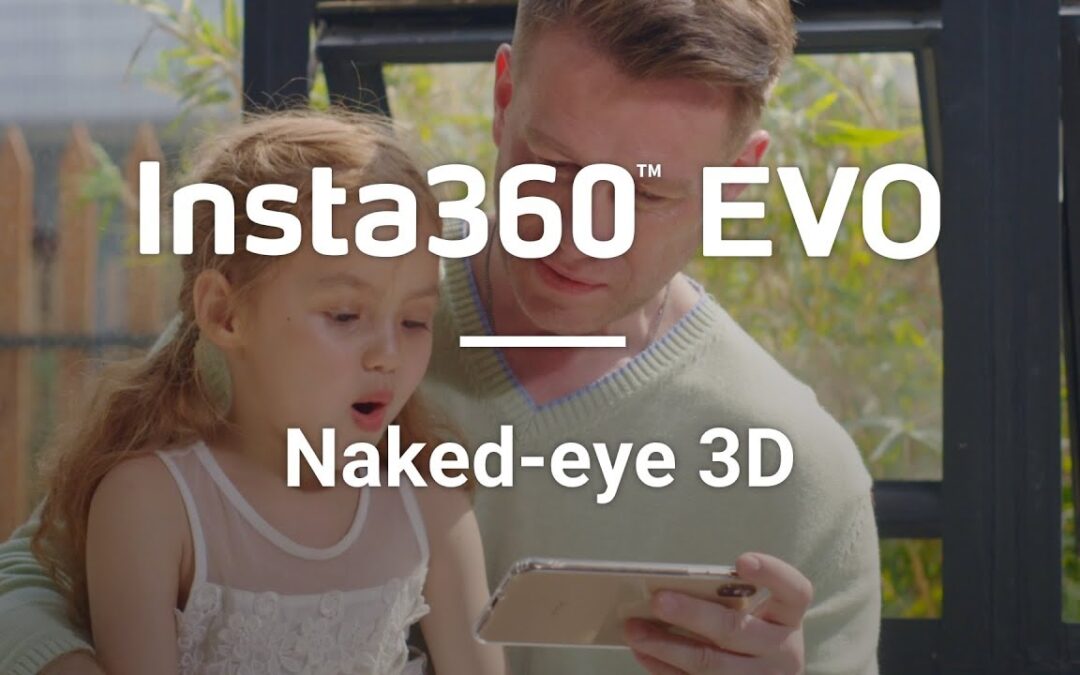 Insta360 EVO – Naked-eye 3D